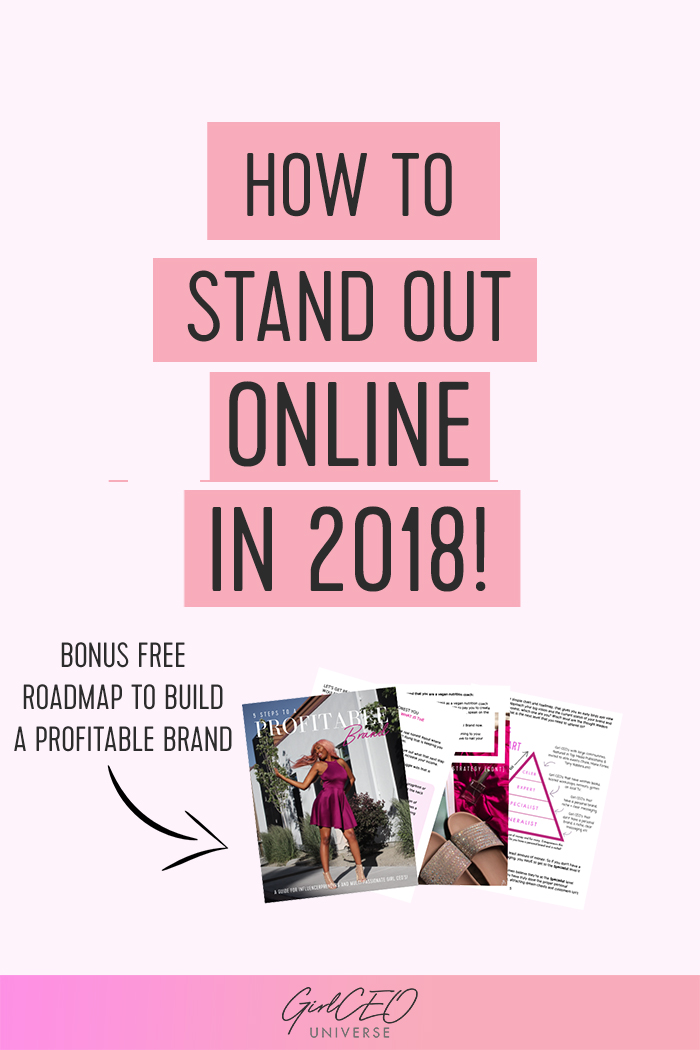 How to Stand Out Online In 2018 as an Entrepreneur, Coach and Girlboss. In this post, I share with you the tips and tricks to getting yourself out there and being an authority and thought leader in your industry.